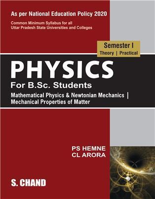 Book cover number 1 for Physics : Mathematical Physics & Newtonian Mechanics Semester 1 NEP (Uttar Pradesh) written by C. L. Arora, P. S. Hemne published by S. Chand Publishing