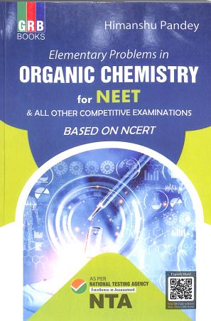 Book cover number 1 for Elementary Problems In Organic Chemistry For NEET & All Competitive Examinations written by Himanshu Pandey published by G. R. Bathla & Sons