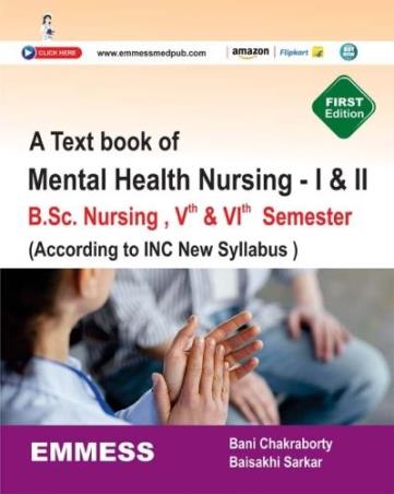 Book cover number 1 for A Text Book Of Mental Health Nursing - 1 & 2 : B.Sc Nursing 5th & 6th Semester written by Bani Chakraborthy, Baisakhi Sarkar published by Emmess Medical Publishers