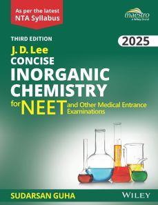 Book cover number 1 for J. D. Lee Concise Inorganic Chemistry for NEET and other Medical Entrance Examinations 2025 written by Sudarsan Guha published by Wiley India Pvt. Ltd.