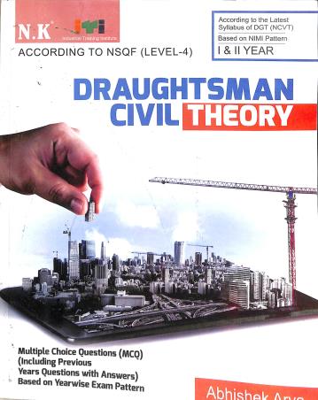 Book cover number 1 for Draughtsman Civil Theory According To NSQF Level 4 (1 & 2 Year) written by Abhishek Arya published by Neelkanth Publishers (P) Limited