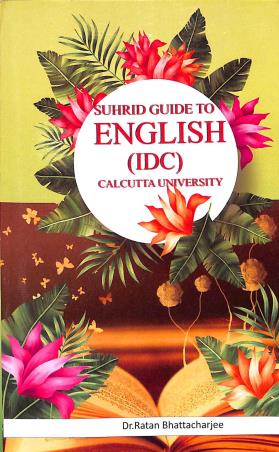 Book cover number 1 for Suhrid Guide To English (IDC) Calcutta University written by Ratan Bhattacharjee published by Suhrid Book Stall (Publisher & Book-Sellers)