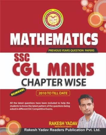 Book cover number 1 for Mathematics Previous Years Question Papers SSC CGL Mains Chapter Wise (Bilingual) written by Rakesh Yadav published by Rakesh Yadav Readers Publication Pvt. Ltd.