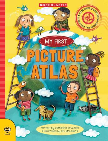 Book cover number 1 for My First Picture Atlas written by Catherine Bruzzone published by Scholastic