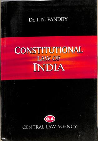 Book cover number 1 for Constitutional Law Of India written by J. N. Pandey published by Central Law Agency
