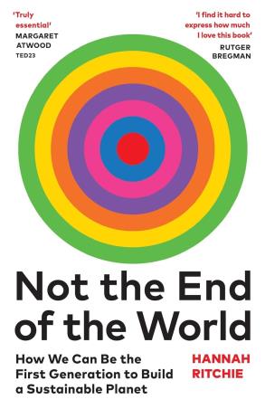 Book cover number 1 for Not The End Of The World written by Hannah Ritchie published by Chatto & Windus