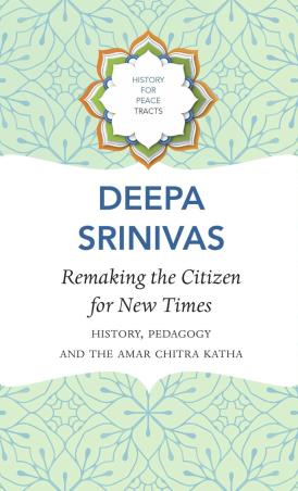 Book cover number 1 for Remaking The Citizen For New Times : History, Pedagogy And The Amar Chitra Katha written by Deepa Sreenivas published by Seagull Books