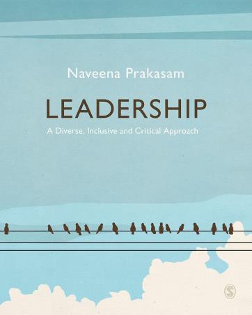 Book cover number 1 for Leadership : A Diverse, Inclusive And Critical Approach written by Naveena Prakasam published by Sage Publications