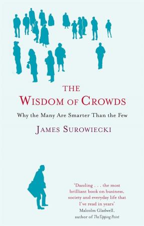Book cover number 1 for The Wisdom Of Crowds written by James Surowiecki published by Abacus