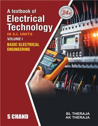 Book cover number 1 for A Textbook Of Electrical Technology In S. I. Units Volume 1 (Basic Electrical Engineering) written by B. L. Theraja, A. K. Theraja published by S. Chand Publishing