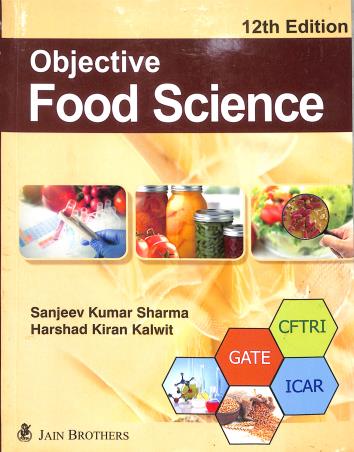 Book cover number 1 for Objective Food Science written by Sanjeev Kumar Sharma, Harshad Kiran Kalwit published by Jain Brothers