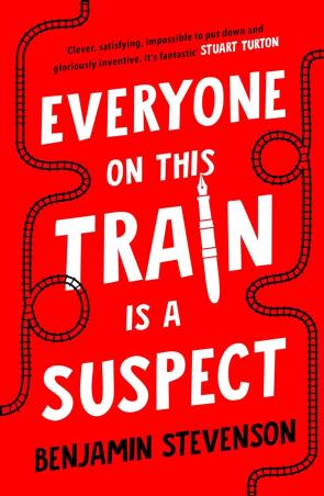 Book cover number 1 for Everyone On This Train Is A Suspect written by Benjamin Stevenson published by Michael Joseph