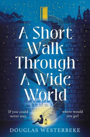 Book cover number 1 for A Short Walk Through A Wide World written by Douglas Westerbeke published by Jonathan Cape