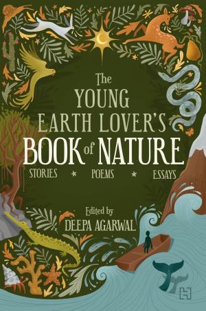 Book cover number 1 for The Young Earth Lover's Book Of Nature written by Deepa Agarwal published by Hachette
