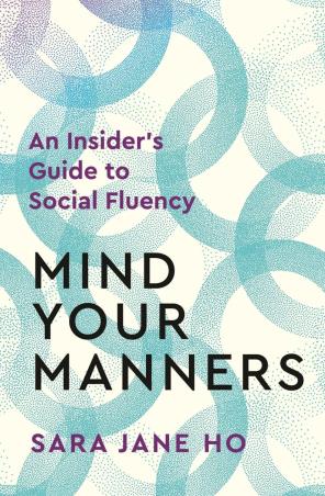 Book cover number 1 for Mind Your Manners written by Sara Jane Ho published by Bluebird