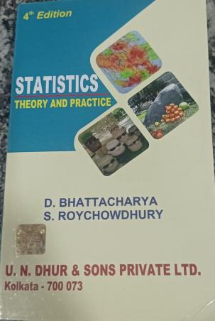 Book cover number 1 for Statistics : Theory And Practics (4th Edition) written by D. Bhattacharya, S. Roychowdhury published by U. N. Dhur & Sons Private Ltd.