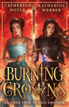 Book cover number 1 for Burning Crowns written by Catherine Doyle, Katherine Webber published by Electric Monkey