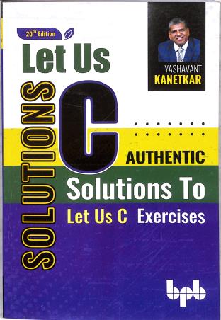 Book cover number 1 for Solutions Let Us C written by Yashavant Kanetkar published by BPB Publications