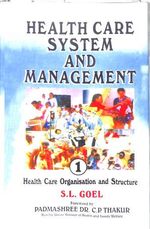 Book cover number 1 for Health Care System And Management (Set Of 4 Volume) written by S. L. Goel published by Deep & Deep Publication Pvt. Ltd.