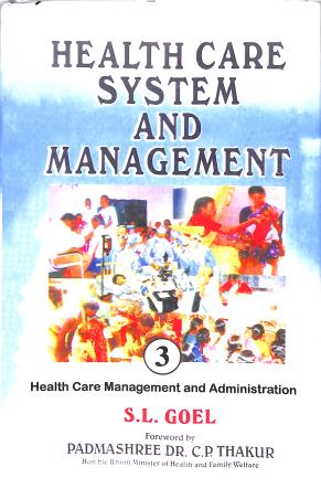 Book cover number 3 for Health Care System And Management (Set Of 4 Volume) written by S. L. Goel published by Deep & Deep Publication Pvt. Ltd.