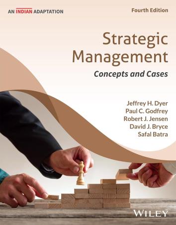 Book cover number 1 for Strategic Management : Concepts And Cases written by Safal Batra, Jeffrey H. Dyer, Paul C. Godfrey, Robert J. Jensen, David J. Bryce published by Wiley India Pvt. Ltd.