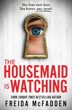 Book cover number 1 for The Housemaid Is Watching written by Freida Mc Fadden published by Poisoned Pen Press