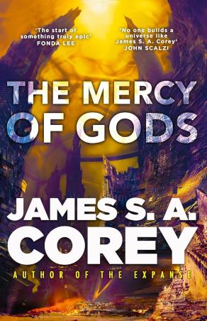 Book cover number 1 for The Mercy Of Gods written by James S. A. Corey published by Orbit
