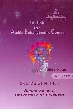 Book cover number 1 for English For Ability Enhancement Course NEP Semester1 written by Deb Dulal Halder published by S A Classics