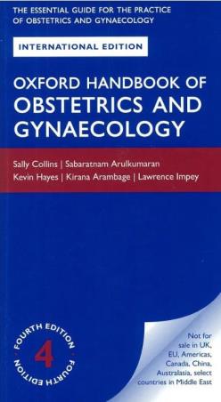 Book cover number 1 for Oxford Handbook of Obstetrics and Gynaecology written by Sabaratnam Arulkumaran, Sally Collins, Kevin Hayes, Kirana Arambage, Lawrence Impey published by Oxford University Press