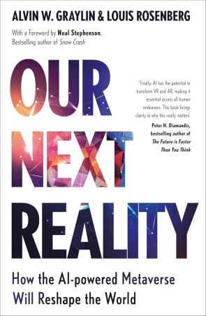Book cover number 1 for Our Next Reality written by Neal Stephenson, Alvin Wang Graylin, Louis Rosenberg published by Nicholas Brealey Publishing