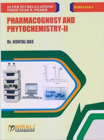 Book cover number 1 for Pharmacognosy And Phytochemistry 2 (Semester 5) written by Kuntal Das published by Nirali Prakashan