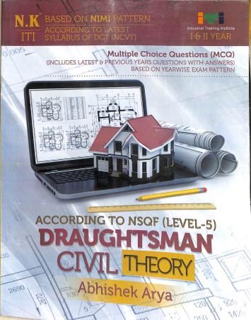 Book cover number 1 for Draughtsman Civil Theory Accordin To NSQF (Level-5) 1 & 2 Year written by Abhishek Arya published by Neelkanth Publishers (P) Limited