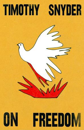 Book cover number 1 for On Freedom written by Timothy Snyder published by Bodley Head