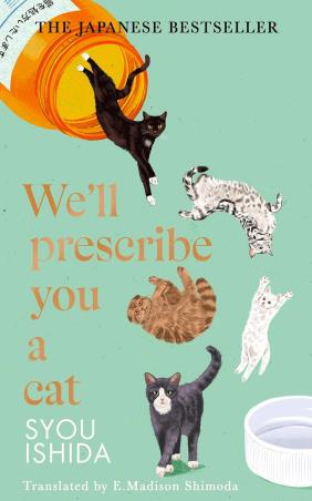 Book cover number 1 for We'll Prescribe You A Cat written by Syou Ishida published by Bodley Head