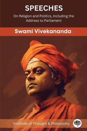 Book cover number 1 for Speeches : On Religion And Politics, Including The Address To Parliament written by Swami Vivekananda published by Grapevine India