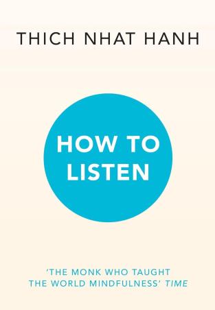 Book cover number 1 for How To Listen written by Thich Nhat Hanh published by Rider