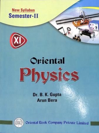Book cover number 1 for Oriental Physics 11 Semester 2 (2024) written by B. K. Gupta, Arun Bera published by Oriental Book Company Pvt. Ltd