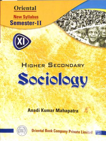 Book cover number 1 for Oriental Higher Secondary Sociology 11 Semester 2 written by Anadi Kumar Mahapatra published by Oriental Book Company Pvt. Ltd