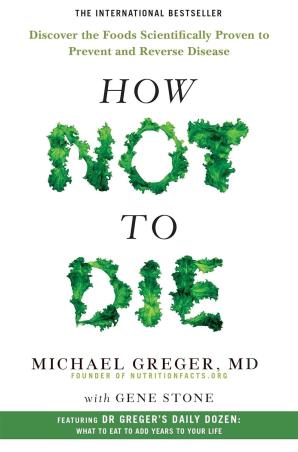 Book cover number 1 for How Not To Die written by Michael Greger published by Bluebird