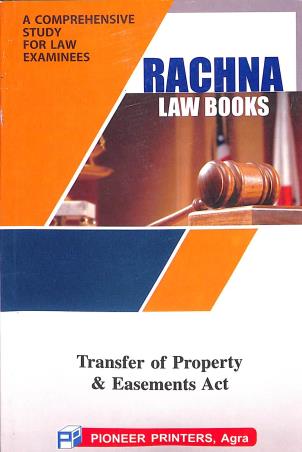 Book cover number 1 for Transfer Of Property & Easements Act (Rachna Law Books) written by R. K. Agarwal published by Pioneer Printers Law Book Publisher