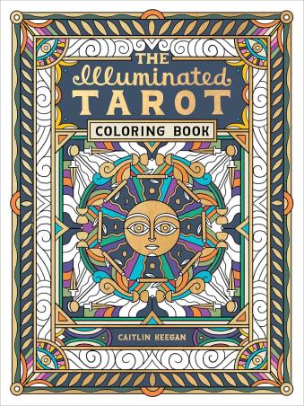 Book cover number 1 for The Illuminated Tarot Coloring Book written by Caitlin Keegan published by Clarkson Potter