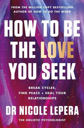 Book cover number 1 for How To Be The Love You Seek written by Nicole LePera published by Orion