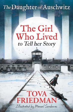 Book cover number 1 for The Daughter Of Auschwitz : The Girl Who Loved To Tell Her Story written by Tova Friedman published by Wren & Rook