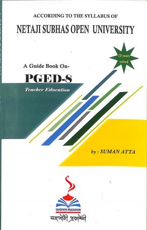Book cover number 1 for A Guide Book On PGED 8 Teacher Education (Netaji Subhas Open University) written by Suman Atta published by Sahapathi Prakashani