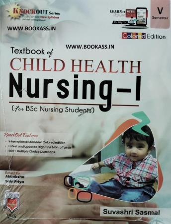 Book cover number 1 for Textbooks Of Child health Nursing-1 Semester-5 (For B.Sc. Nursing Students) Knockout Series written by Suvashri Susmal published by Vision Health Sciences Publisher