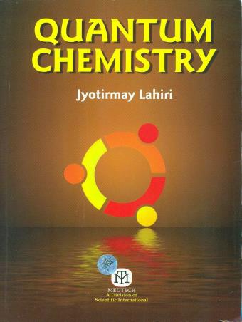 Book cover number 1 for Quantum Chemistry written by Jyotirmay Lahiri published by Medtech