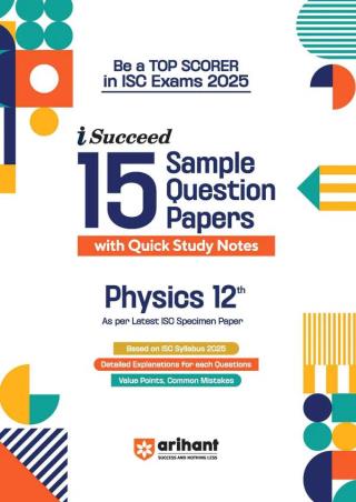 Book cover number 1 for I-Succeed 15 Sample Question Papers Physics Class 12 (ISC Exams 2025) written by Sayonika Jana published by Arihant Prakashan