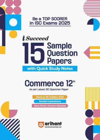 Book cover number 1 for I-Succeed 15 Sample Question Papers Commerce Class 12 (ISC Exams 2025) written by Apeksha Agiwal, Ishita Agiwal published by Arihant Prakashan