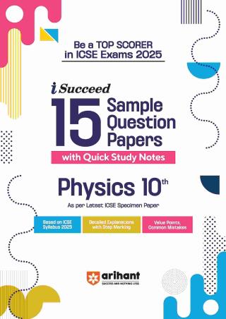 Book cover number 1 for I-Succeed 15 Sample Question Papers Physics Class 10 (ICSE Exams 2025) written by Digvijay Singh published by Arihant Prakashan