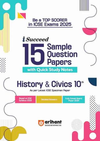 Book cover number 1 for I-Succeed 15 Sample Question Papers History & Civics Class 10 (ICSE Exams 2025) written by Nazma Ansari, Charu Tripathi published by Arihant Prakashan